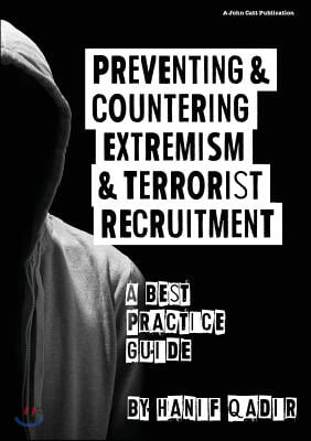 Preventing and Countering Extremism and Terrorism Recruitment: A Best Practice Guide