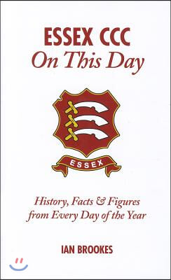 Essex CCC on This Day: History, Facts & Figures from Every Day of the Year
