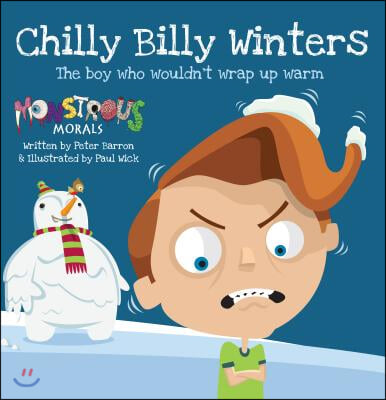 Chilly Billy Winters: The Boy Who Wouldn't Wrap Up Warm