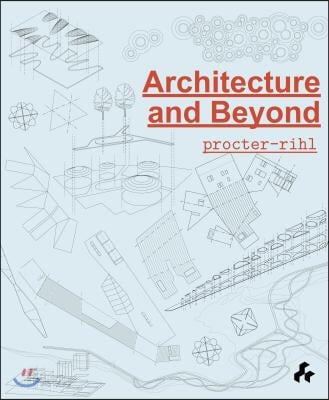 Architecture and Beyond: Procter-Rihl