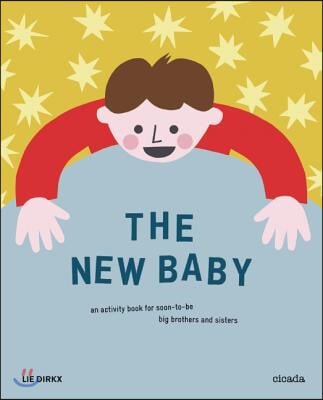 The New Baby: An Activity Book for Soon-To-Be Big Brothers and Sisters