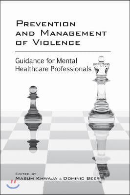 Prevention and Management of Violence: Guidance for Mental Healthcare Professionals