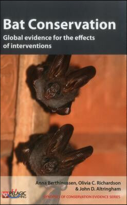 Bat Conservation: Global Evidence for the Effects of Interventions