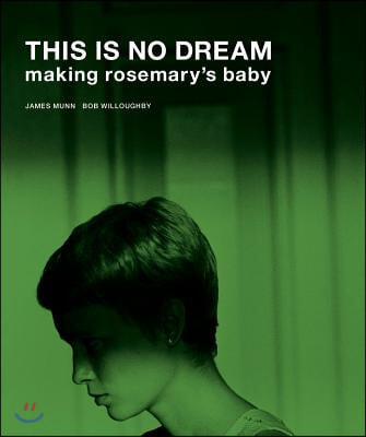 This Is No Dream: Making Rosemary&#39;s Baby