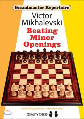 The Grandmaster Repertoire 19 - Beating Minor Openings