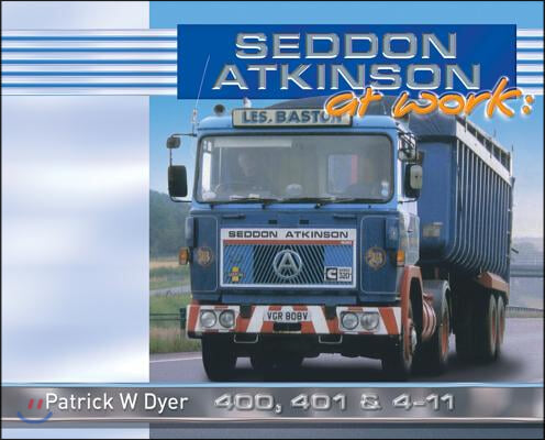 Seddon Atkinson at Work: 400, 401 and 4-11