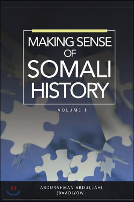 Making Sense of Somali History: Volume 1