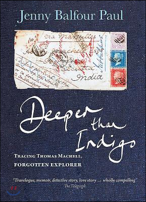 Deeper Than Indigo: Tracing Thomas Machell, Forgotten Explorer