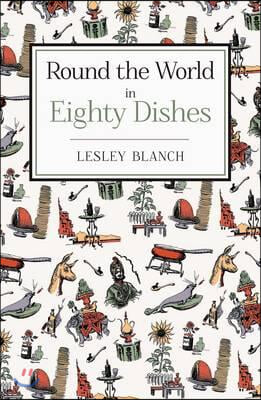 Round the World in Eighty Dishes