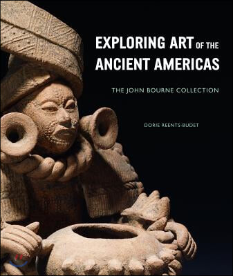 Exploring Art of the Ancient Americas: The John Bourne Collection