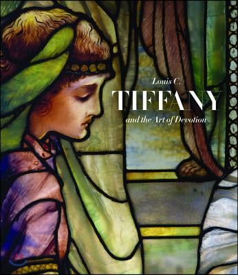 Louis C. Tiffany and the Art of Devotion