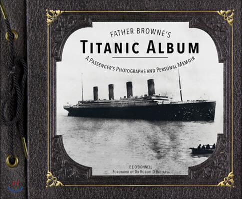 Father Browne's Titanic Album