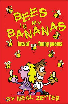 Bees in My Bananas: Lots of Funny Poems