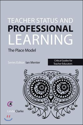 Teacher Status and Professional Learning: The Place Model