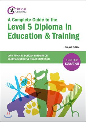 A Complete Guide to the Level 5 Diploma in Education & Training: Second Edition