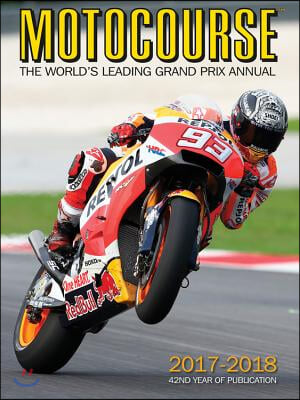 Motocourse 2017-2018: The World&#39;s Leading Grand Prix and Superbike Annual