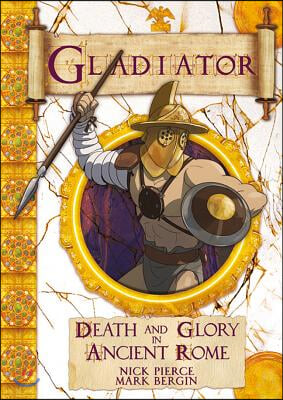 Gladiator: Death and Glory in Ancient Rome