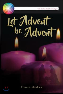 Let Advent Be Advent