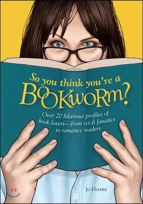 So You Think You&#39;re a Bookworm?