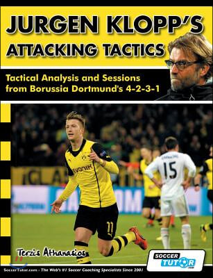 Jurgen Klopp&#39;s Attacking Tactics - Tactical Analysis and Sessions from Borussia Dortmund&#39;s 4-2-3-1