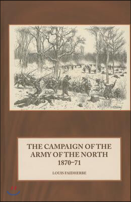 The Campaign of the Army of the North 1870-71