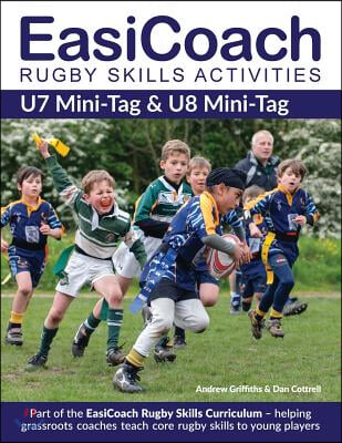 EasiCoach Rugby Skills Activities: U7 Mini-Tag &amp; U8 Mini-Tag