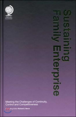 Sustaining Family Enterprise: Meeting the Challenges of Continuity, Control and Competitiveness