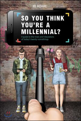 So You Think You&#39;re a Millennial