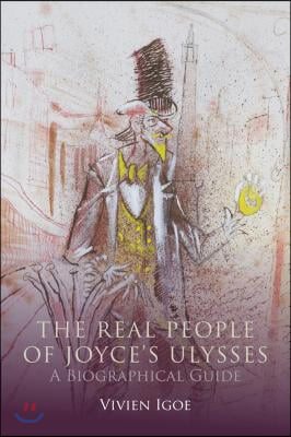 The Real People of Joyce&#39;s Ulysses: A Biographical Guide