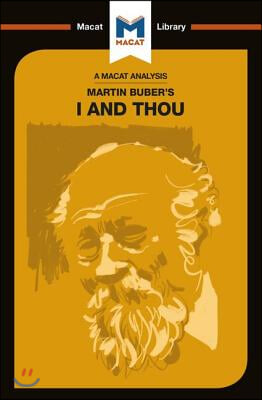 An Analysis of Martin Buber&#39;s I and Thou