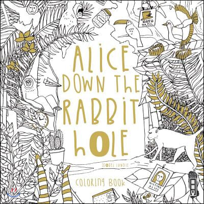 Alice Down the Rabbit Hole: Coloring Book
