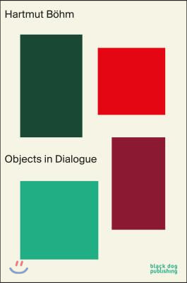 Hartmut B&#246;hm: Objects in Dialogue