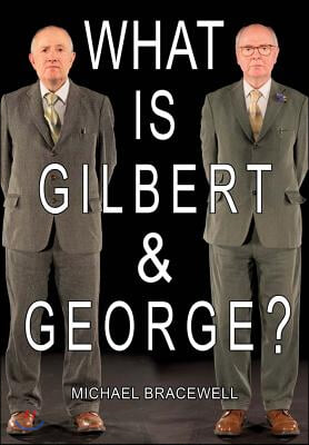 What Is Gilbert &amp; George