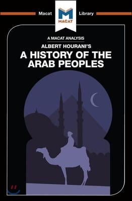 An Analysis of Albert Hourani&#39;s A History of the Arab Peoples