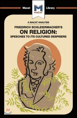 An Analysis of Friedrich Schleiermacher&#39;s On Religion