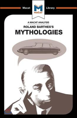 An Analysis of Roland Barthes&#39;s Mythologies