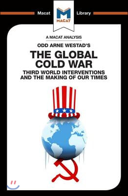 An Analysis of Odd Arne Westad&#39;s The Global Cold War