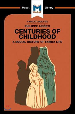 An Analysis of Philippe Aries&#39;s Centuries of Childhood