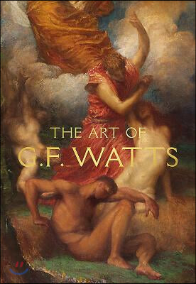 The Art of G.F. Watts