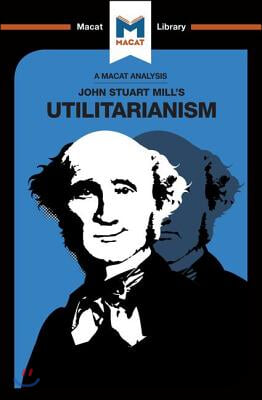 An Analysis of John Stuart Mills&#39;s Utilitarianism