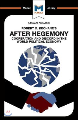 Analysis of Robert O. Keohane&#39;s After Hegemony