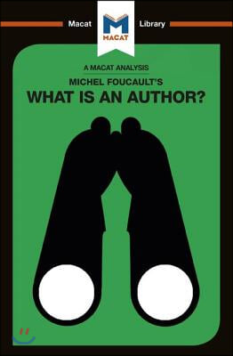 An Analysis of Michel Foucault's What Is an Author?