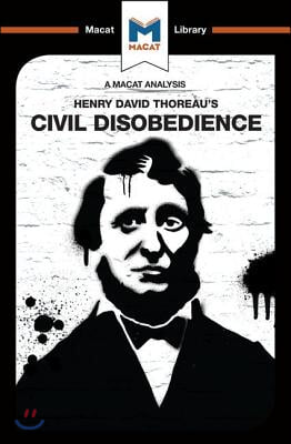 An Analysis of Henry David Thoraeu&#39;s Civil Disobedience