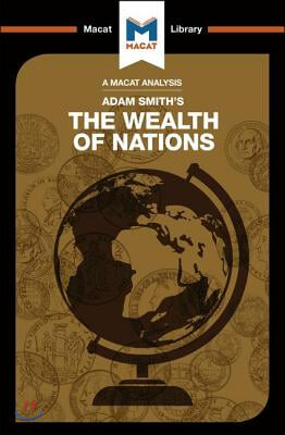 Analysis of Adam Smith&#39;s The Wealth of Nations