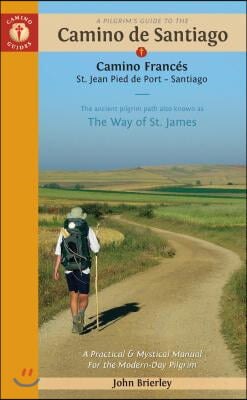 A Pilgrim&#39;s Guide to the Camino De Santiago