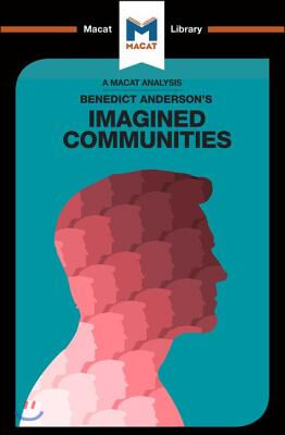 An Analysis of Benedict Anderson&#39;s Imagined Communities