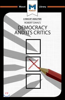 An Analysis of Robert A. Dahl&#39;s Democracy and its Critics