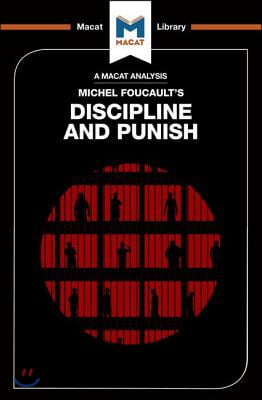 An Analysis of Michel Foucault&#39;s Discipline and Punish