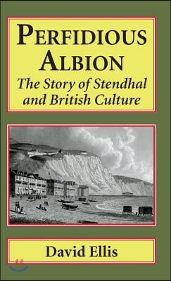 Perfidious Albion: The story of Stendhal and British culture