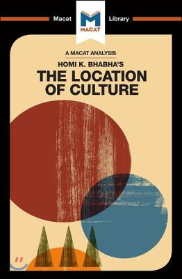 An Analysis of Homi K. Bhabha&#39;s The Location of Culture